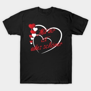 With You Everything Is Beautiful Valentine Love T-Shirt